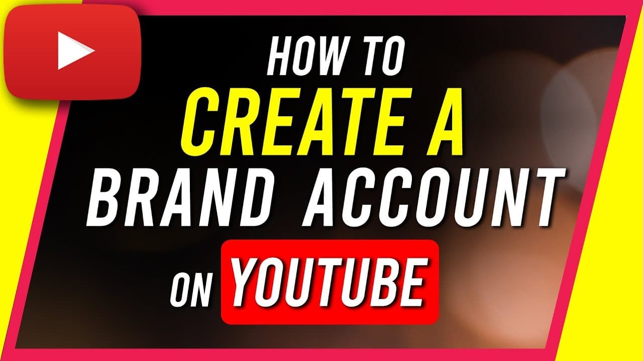 How to Set Up a YouTube Brand Account (Step by Step Guide)